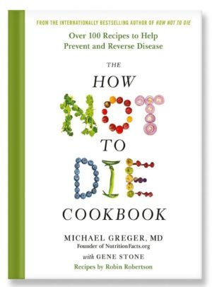 The-How-Not-to-Die-Cookbook-100+-Recipes-to-Help-Preven