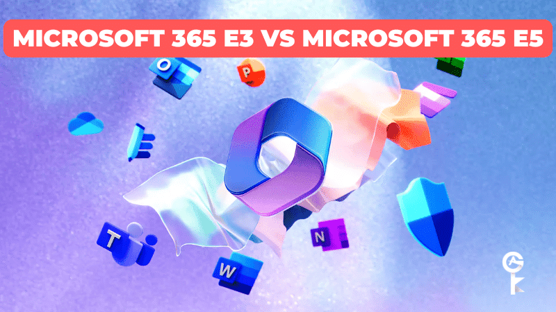 microsoft-365-e3-vs-e5:-find-the-best-plan-for-your-business